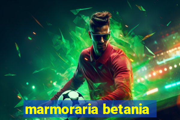 marmoraria betania